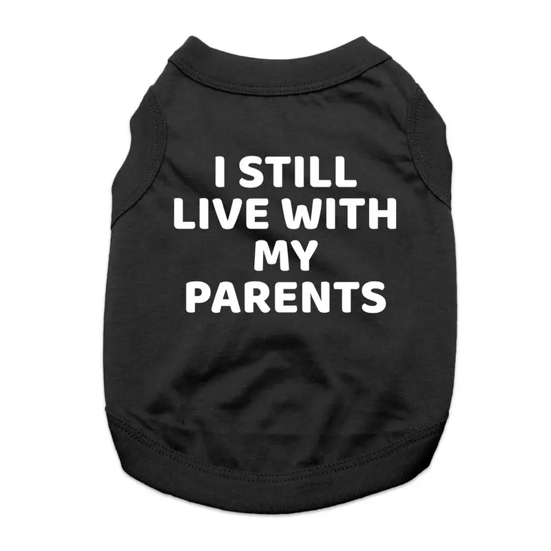 I Still Live With My Parents Dog Shirt - Black X-Small
