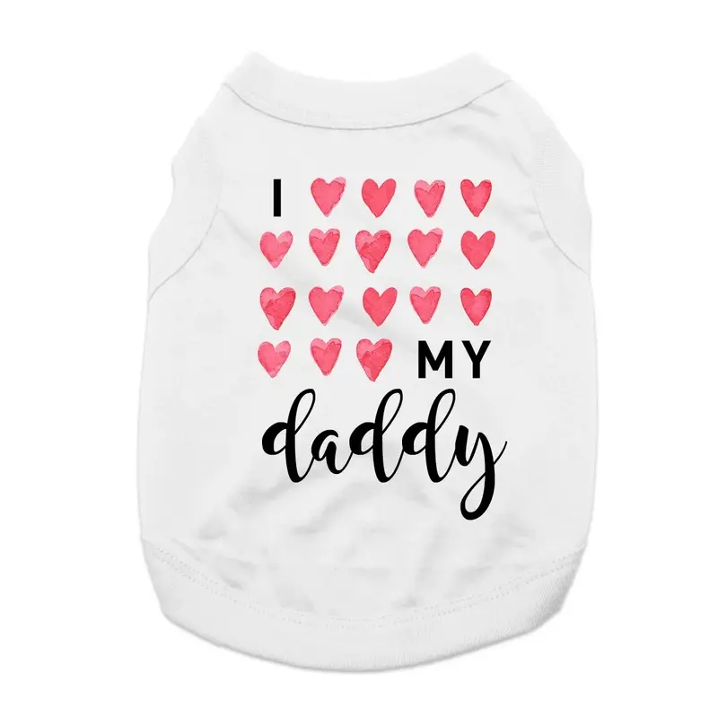 I Love My Daddy Dog Shirt - White X-Small