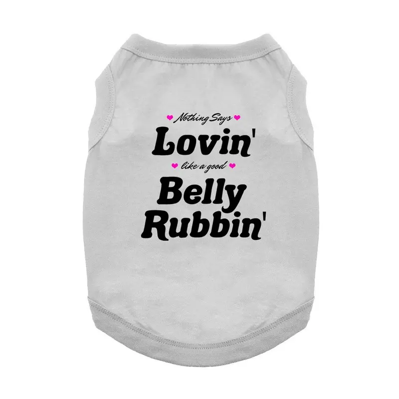Nothing Says Lovin' Like a Good Belly Rubbin' Dog Shirt - Gray X-Small