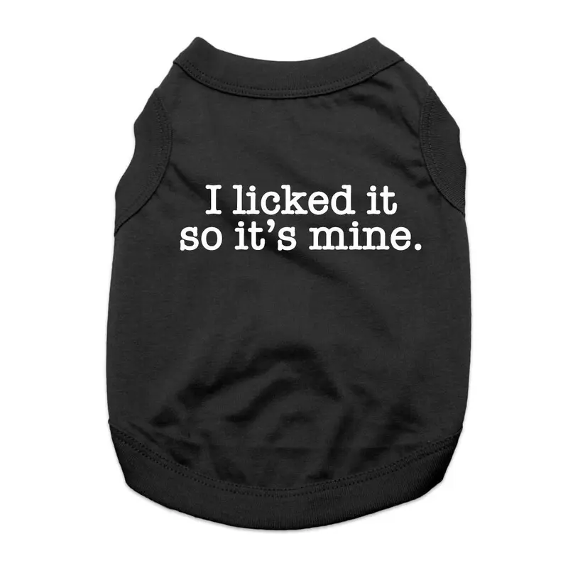 I Licked It So It's Mine Dog Shirt - Black X-Small