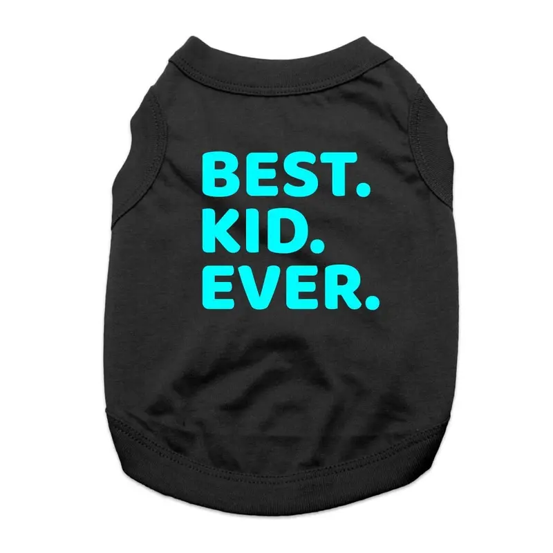 Best. Kid. Ever. Dog Shirt - Black X-Small