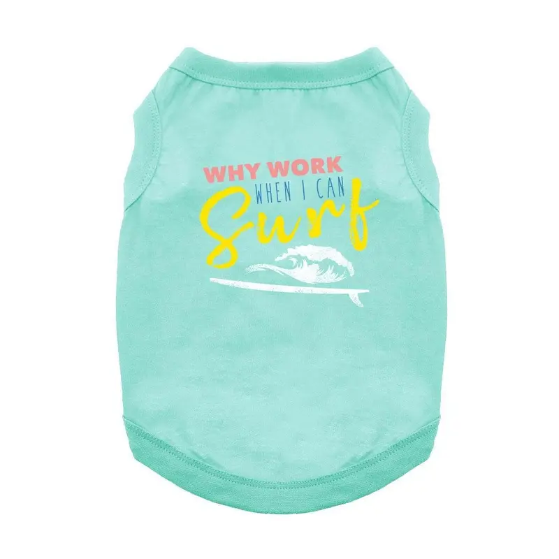 Why Work When I Can Surf Dog Shirt - Aqua X-Small