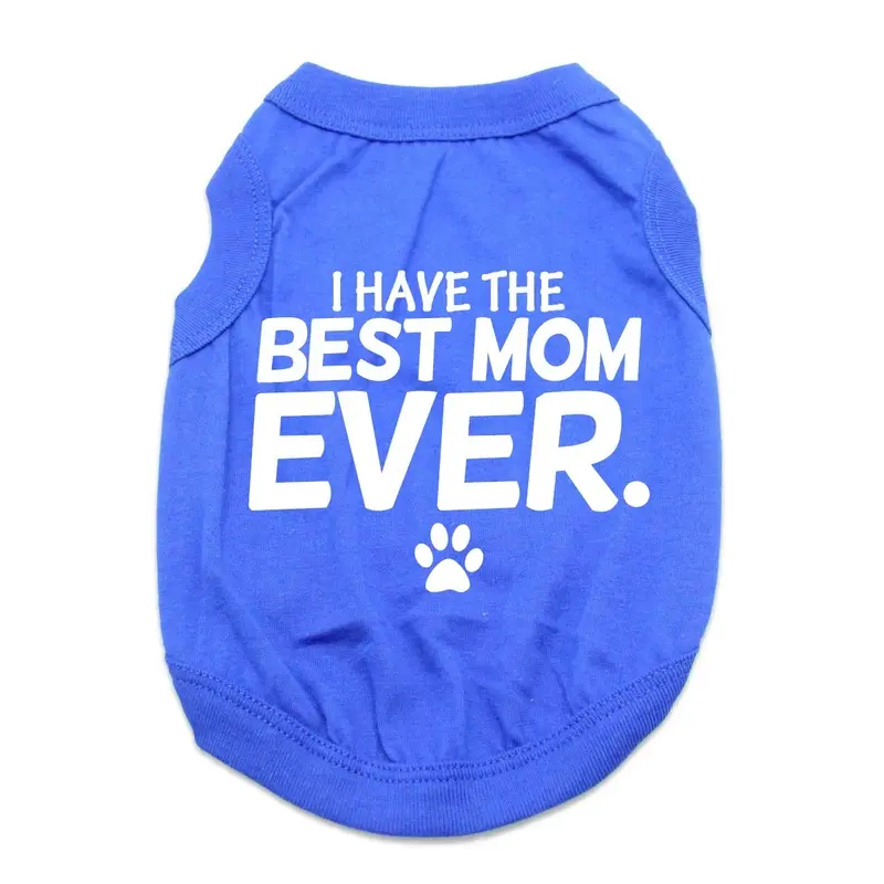 I Have The Best Mom Ever Dog Shirt - Blue X-Small