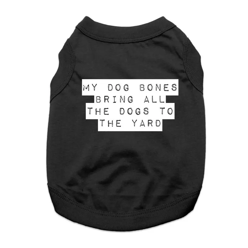 My Dog Bones Bring All the Dogs to the Yard Dog Shirt - Black X-Small